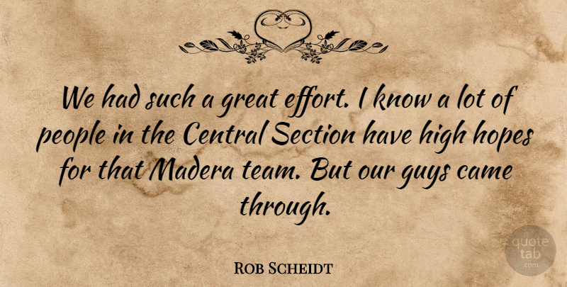 Rob Scheidt Quote About Came, Central, Great, Guys, High: We Had Such A Great...