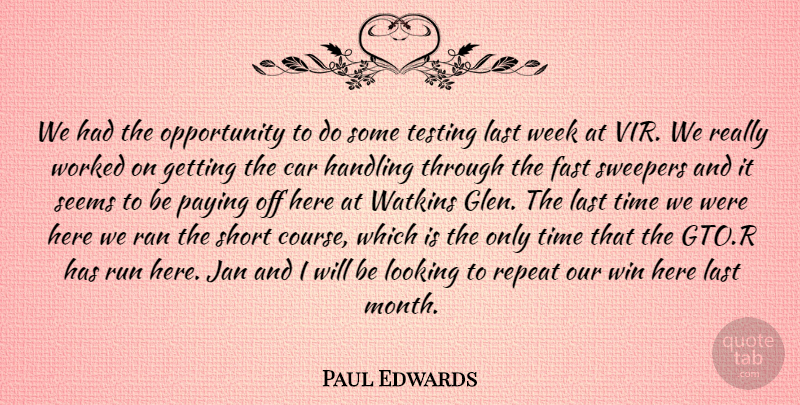 Paul Edwards Quote About Car, Fast, Handling, Last, Looking: We Had The Opportunity To...