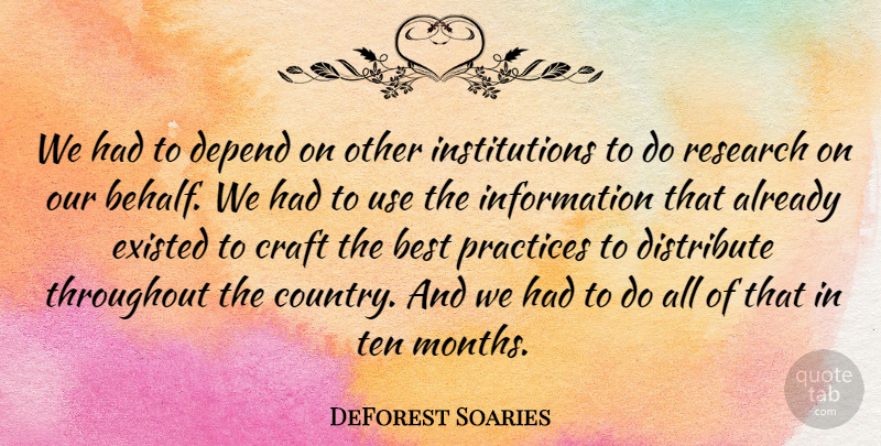 DeForest Soaries Quote About Best, Craft, Distribute, Existed, Information: We Had To Depend On...