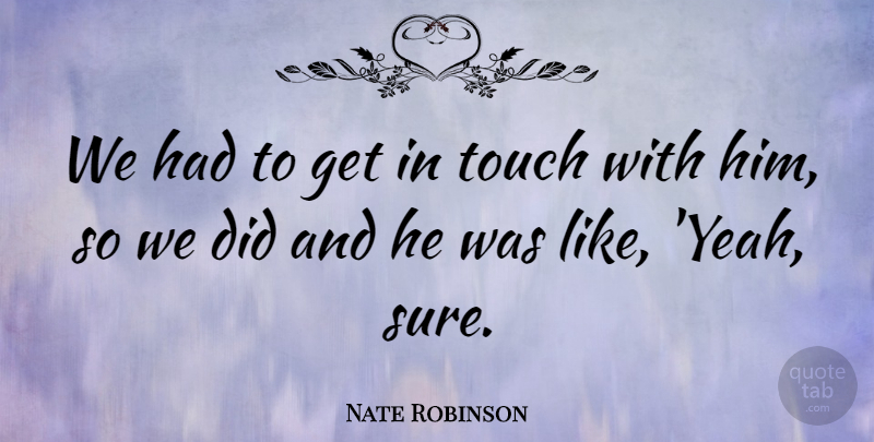 Nate Robinson Quote About Touch: We Had To Get In...