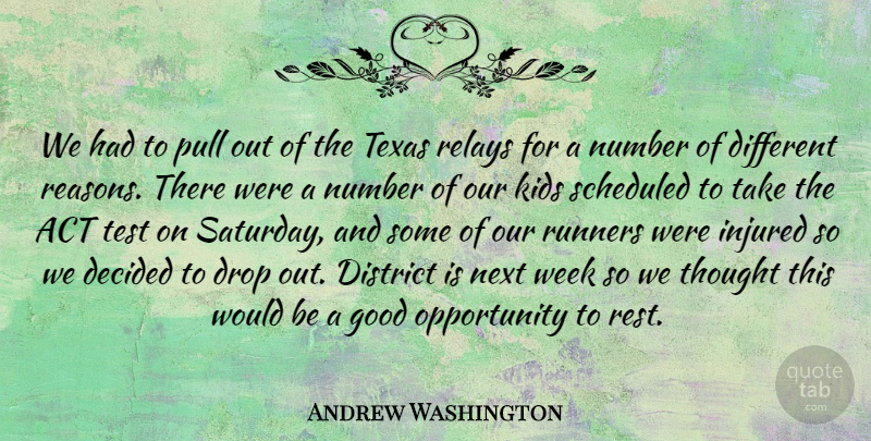 Andrew Washington Quote About Act, Decided, District, Drop, Good: We Had To Pull Out...