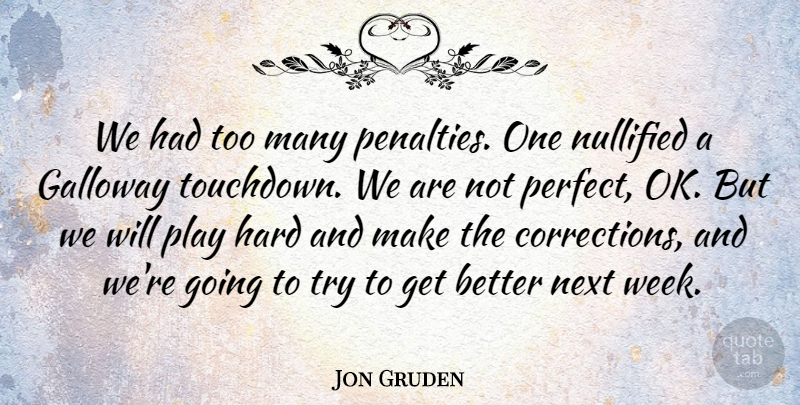 Jon Gruden Quote About Hard, Next: We Had Too Many Penalties...