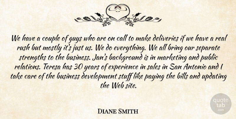 Diane Smith Quote About Background, Bills, Bring, Business, Call: We Have A Couple Of...