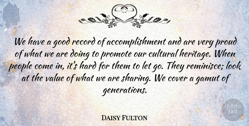 Daisy Fulton Quote About Achievement, Cover, Cultural, Good, Hard: We Have A Good Record...