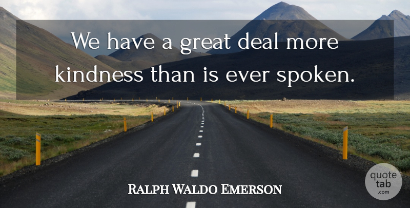 Ralph Waldo Emerson Quote About Kindness, Deals: We Have A Great Deal...