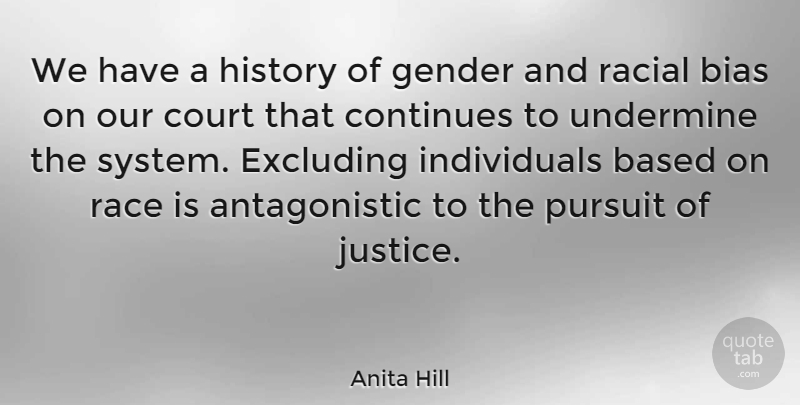 Anita Hill Quote About Race, Justice, Prejudice: We Have A History Of...