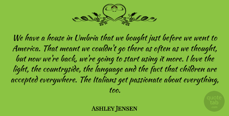 Ashley Jensen Quote About Children, Umbria, America: We Have A House In...