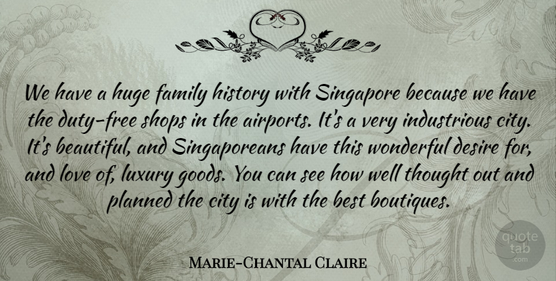 Marie-Chantal Claire Quote About Best, City, Desire, Family, History: We Have A Huge Family...