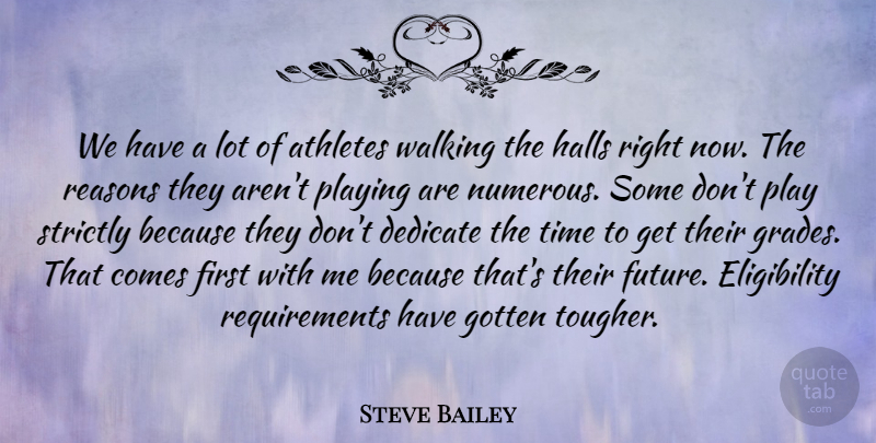 Steve Bailey Quote About Athletes, Dedicate, Gotten, Halls, Playing: We Have A Lot Of...