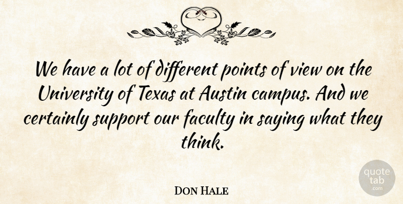 Don Hale Quote About Austin, Certainly, Faculty, Points, Saying: We Have A Lot Of...