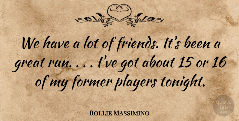 Rollie Massimino Quote About Former, Great, Players: We Have A Lot Of...