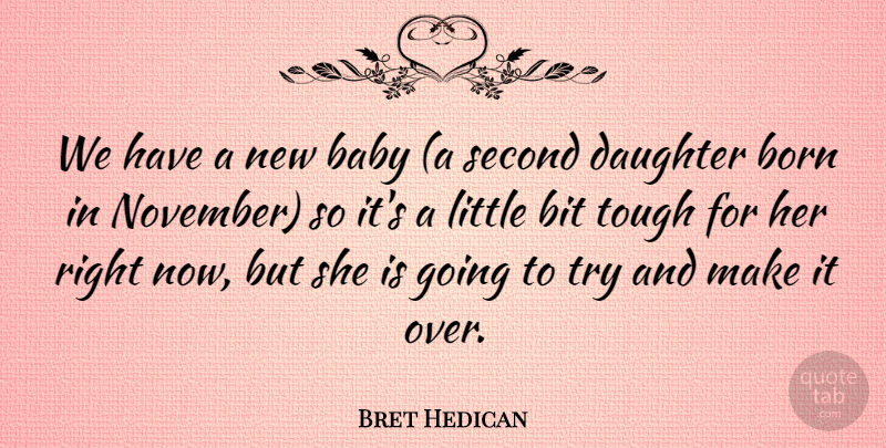 Bret Hedican Quote About Baby, Bit, Born, Daughter, Second: We Have A New Baby...