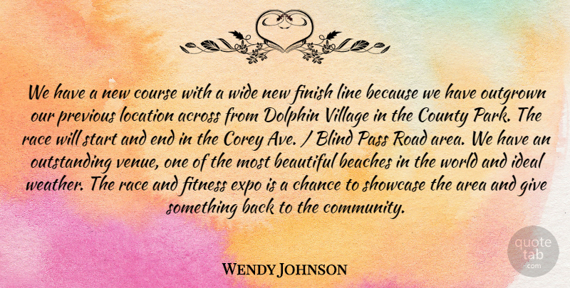 Wendy Johnson Quote About Across, Area, Beaches, Beautiful, Blind: We Have A New Course...