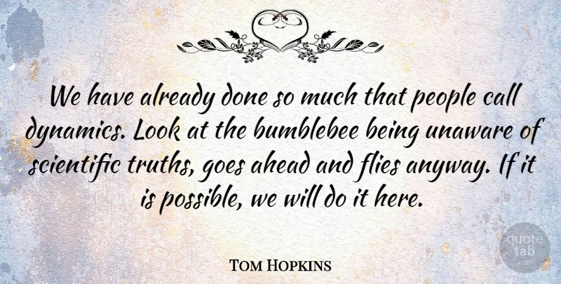 Tom Hopkins Quote About American Businessman, Call, Flies, Goes, People: We Have Already Done So...