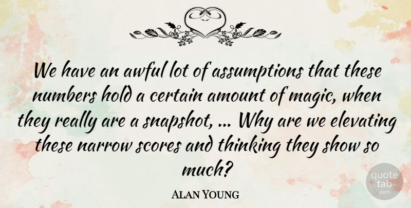 Alan Young Quote About Amount, Awful, Certain, Hold, Magic: We Have An Awful Lot...