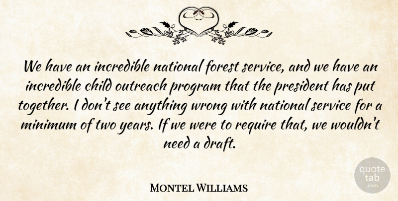 Montel Williams Quote About American Entertainer, Child, Incredible, Minimum, National: We Have An Incredible National...