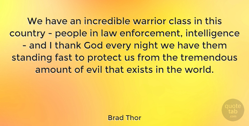 Brad Thor Quote About Country, Warrior, Night: We Have An Incredible Warrior...