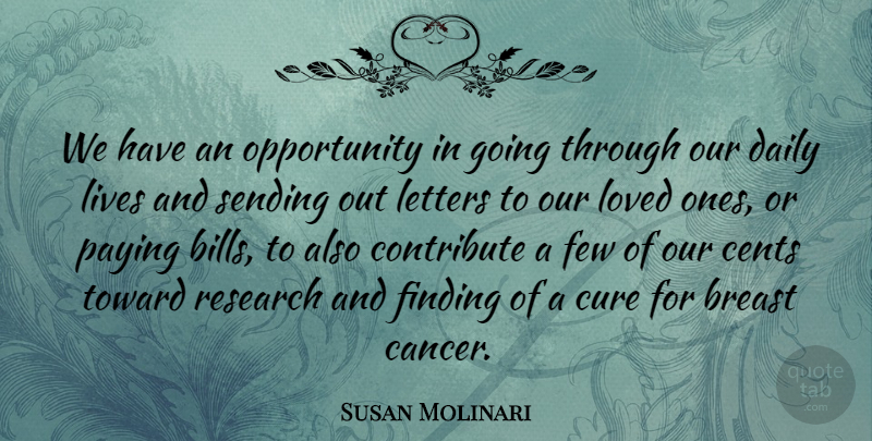 Susan Molinari Quote About Cents, Contribute, Cure, Daily, Few: We Have An Opportunity In...
