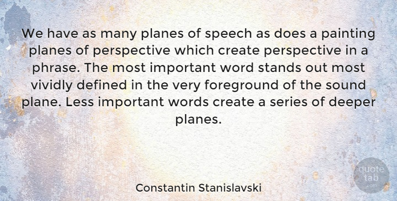 Constantin Stanislavski Quote About Pain, Perspective, Important: We Have As Many Planes...