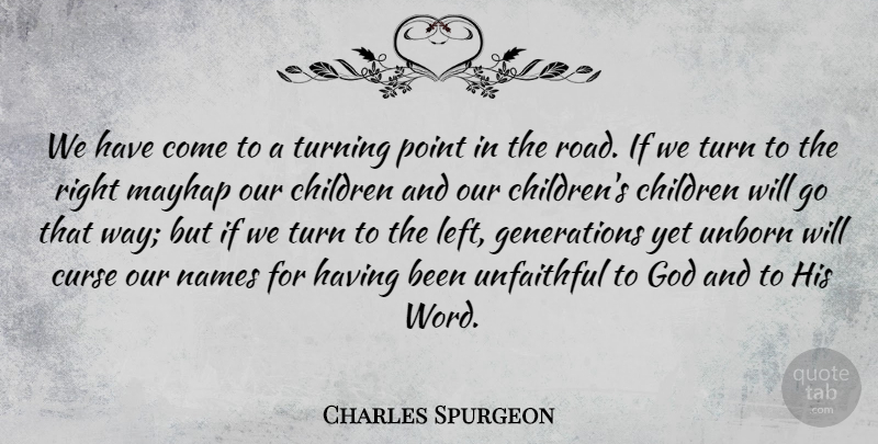 Charles Spurgeon Quote About Children, Names, Way: We Have Come To A...