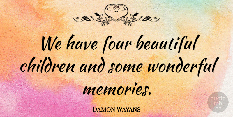 Damon Wayans Quote About American Comedian, Children, Wonderful: We Have Four Beautiful Children...