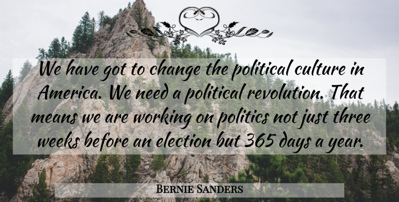 Bernie Sanders Quote About Mean, Political Revolution, Years: We Have Got To Change...