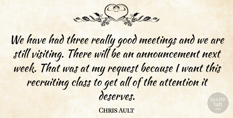 Chris Ault Quote About Attention, Class, Good, Meetings, Next: We Have Had Three Really...
