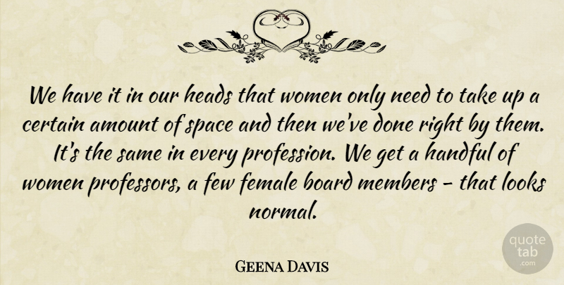 Geena Davis Quote About Space, Boards, Needs: We Have It In Our...