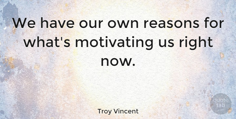Troy Vincent Quote About Football, American Football, Reason: We Have Our Own Reasons...