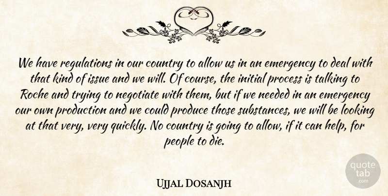 Ujjal Dosanjh Quote About Allow, Country, Deal, Emergency, Initial: We Have Regulations In Our...