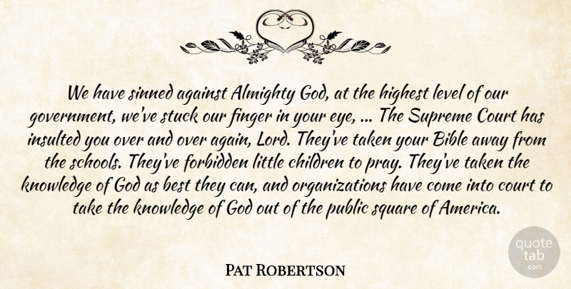 Pat Robertson Quote About Against, Almighty, Best, Bible, Children: We Have Sinned Against Almighty...