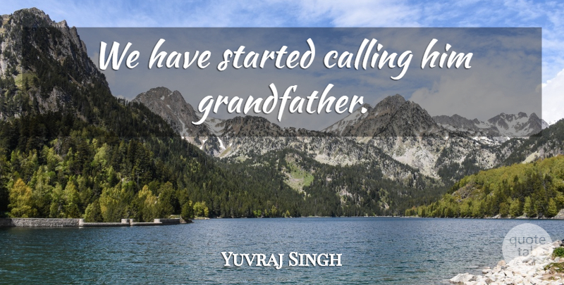 Yuvraj Singh Quote About Grandfather, Calling, Cricket: We Have Started Calling Him...