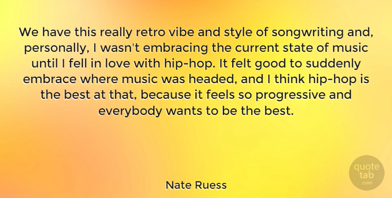 Nate Ruess Quote About Best, Current, Embrace, Embracing, Everybody: We Have This Really Retro...