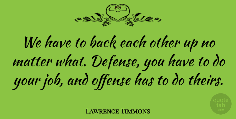 Lawrence Timmons Quote About undefined: We Have To Back Each...