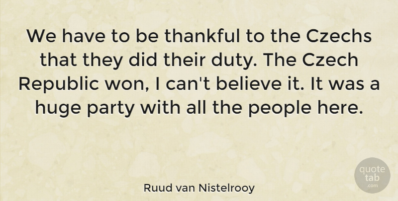 Ruud van Nistelrooy Quote About Party, Believe, Czech Republic: We Have To Be Thankful...