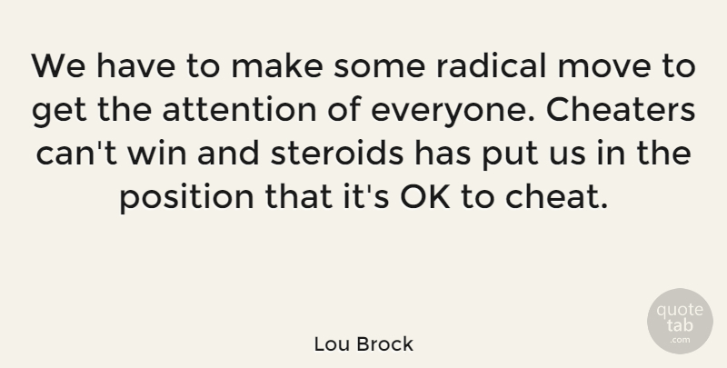 Lou Brock Quote About Cheating, Moving, Cheater: We Have To Make Some...