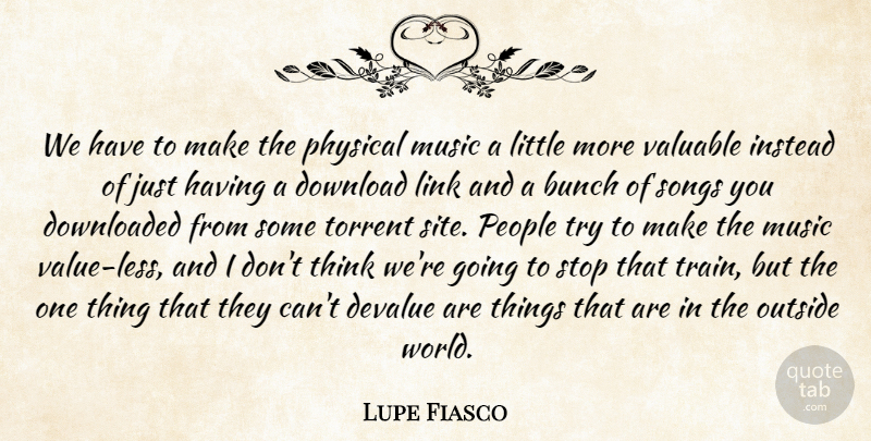Lupe Fiasco Quote About Song, Thinking, People: We Have To Make The...