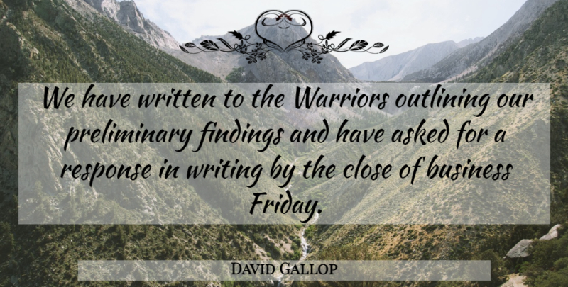 David Gallop Quote About Asked, Business, Close, Response, Warriors: We Have Written To The...