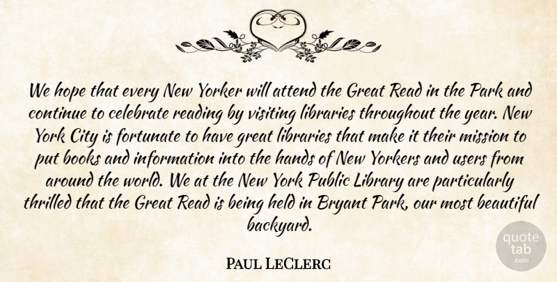 Paul LeClerc Quote About Attend, Beautiful, Books, Bryant, Celebrate: We Hope That Every New...