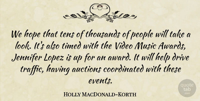 Holly MacDonald-Korth Quote About Auctions, Drive, Help, Hope, Jennifer: We Hope That Tens Of...