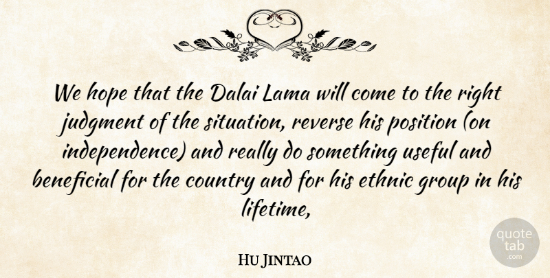 Hu Jintao Quote About Beneficial, Country, Dalai, Ethnic, Group: We Hope That The Dalai...