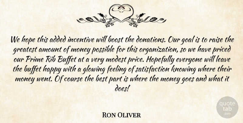 Ron Oliver Quote About Added, Amount, Best, Boost, Buffet: We Hope This Added Incentive...