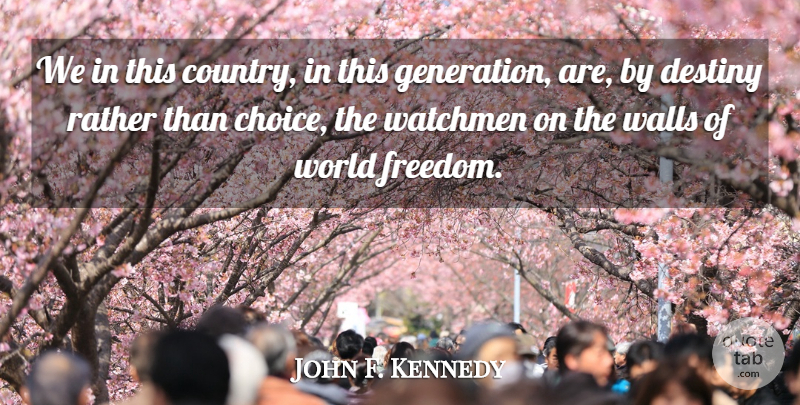John F. Kennedy Quote About Country, Wall, War: We In This Country In...