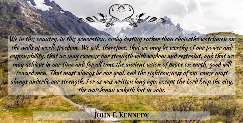 John F. Kennedy Quote About Country, Peace, Wall: We In This Country In...