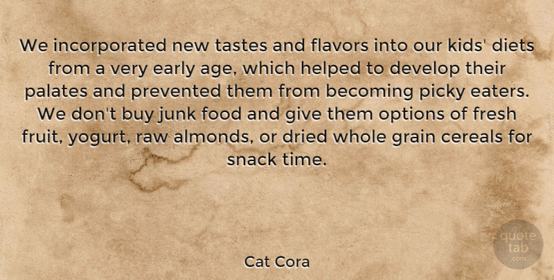 Cat Cora Quote About Kids, Cereal, Snacks: We Incorporated New Tastes And...