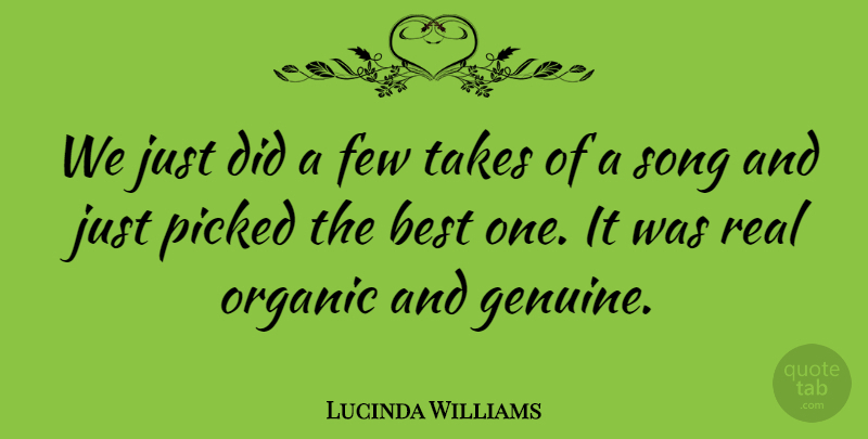 Lucinda Williams Quote About Song, Real, Genuine: We Just Did A Few...