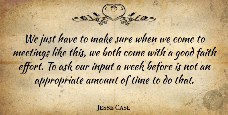 Jesse Case Quote About Amount, Ask, Both, Faith, Good: We Just Have To Make...