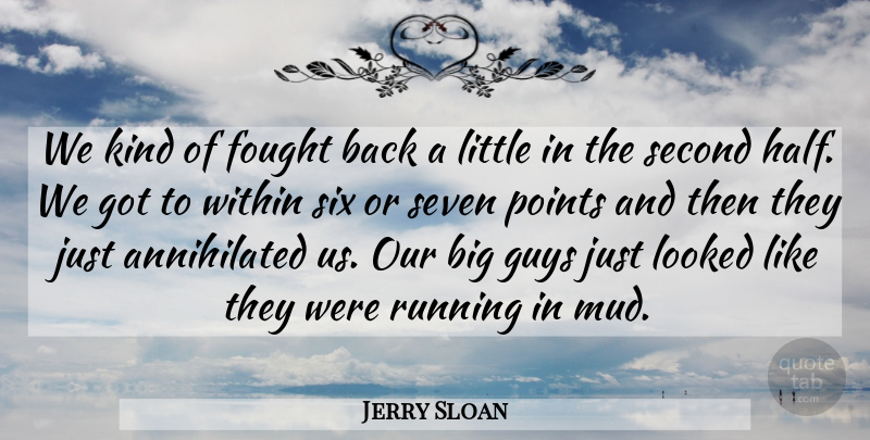 Jerry Sloan Quote About Fought, Guys, Looked, Points, Running: We Kind Of Fought Back...