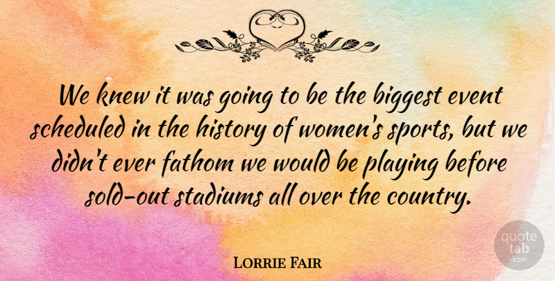 Lorrie Fair Quote About Sports, Country, Events: We Knew It Was Going...