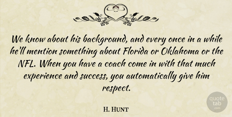H. Hunt Quote About Coach, Experience, Florida, Mention, Oklahoma: We Know About His Background...
